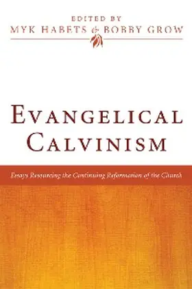Habets / Grow |  Evangelical Calvinism | eBook | Sack Fachmedien