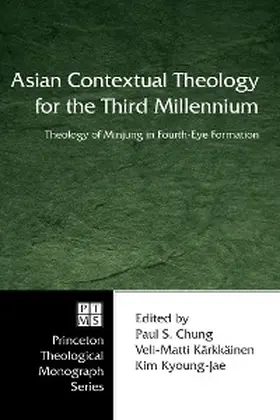 Chung / Kärkkäinen / Kyoung-Jae |  Asian Contextual Theology for the Third Millennium | eBook | Sack Fachmedien