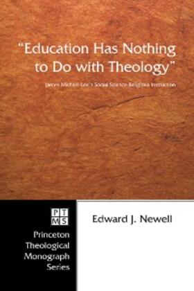 Newell |  "Education Has Nothing to Do with Theology" | eBook | Sack Fachmedien