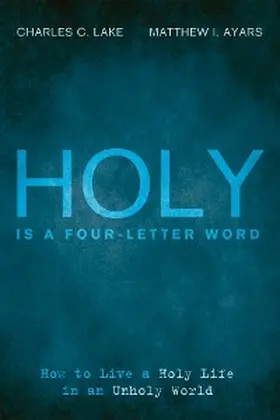 Lake / Ayars |  Holy Is a Four-Letter Word | eBook | Sack Fachmedien