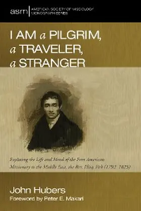 Hubers |  I Am a Pilgrim, a Traveler, a Stranger | eBook | Sack Fachmedien