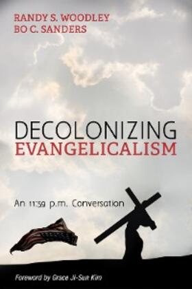 Woodley / Sanders |  Decolonizing Evangelicalism | eBook | Sack Fachmedien