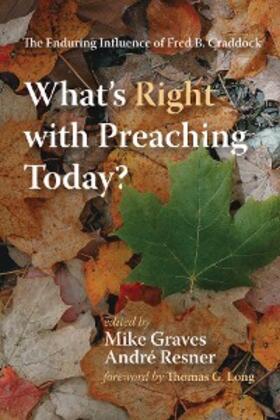 Graves / Resner |  What's Right with Preaching Today? | eBook | Sack Fachmedien