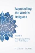 Boyd |  Approaching the World’s Religions, Volume 1 | eBook | Sack Fachmedien