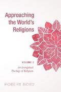 Boyd |  Approaching the World’s Religions, Volume 2 | eBook | Sack Fachmedien