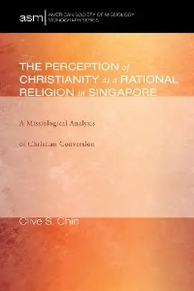 Chin |  The Perception of Christianity as a Rational Religion in Singapore | eBook | Sack Fachmedien