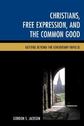 Jackson |  Christians, Free Expression, and the Common Good | eBook | Sack Fachmedien
