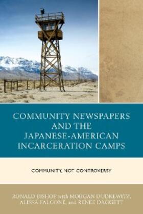 Bishop |  Community Newspapers and the Japanese-American Incarceration Camps | eBook | Sack Fachmedien