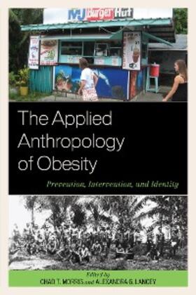 Morris / Lancey |  The Applied Anthropology of Obesity | eBook | Sack Fachmedien