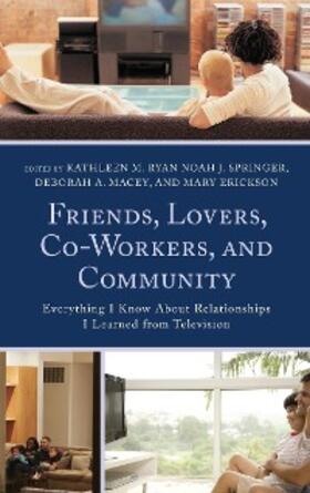 Ryan / Springer / Macey |  Friends, Lovers, Co-Workers, and Community | eBook | Sack Fachmedien