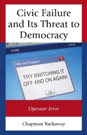 Rackaway |  Civic Failure and Its Threat to Democracy | eBook | Sack Fachmedien