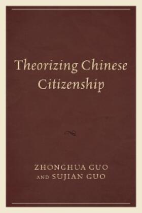 Guo |  Theorizing Chinese Citizenship | eBook | Sack Fachmedien