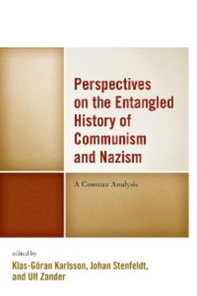 Karlsson / Stenfeldt / Zander |  Perspectives on the Entangled History of Communism and Nazism | eBook | Sack Fachmedien