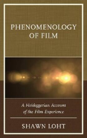 Loht |  Phenomenology of Film | eBook | Sack Fachmedien