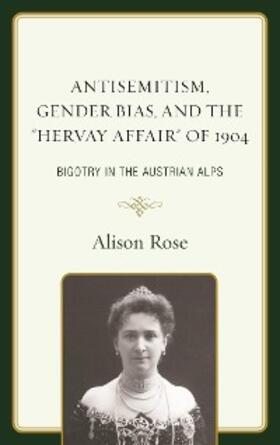 Rose |  Antisemitism, Gender Bias, and the "Hervay Affair" of 1904 | eBook | Sack Fachmedien