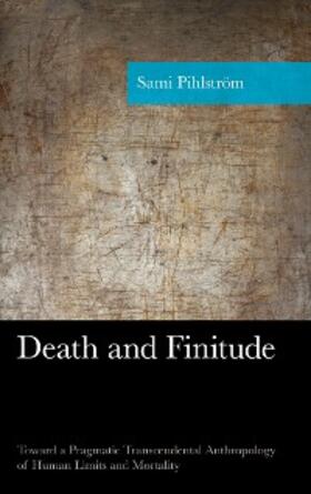 Pihlström |  Death and Finitude | eBook | Sack Fachmedien