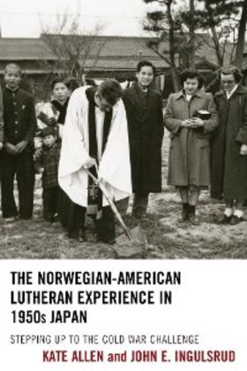 Allen / Ingulsrud |  The Norwegian-American Lutheran Experience in 1950s Japan | eBook | Sack Fachmedien