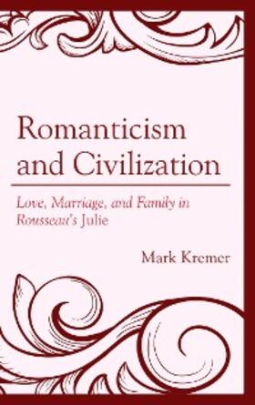 Kremer |  Romanticism and Civilization | eBook | Sack Fachmedien