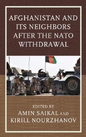 Saikal / Nourzhanov |  Afghanistan and Its Neighbors after the NATO Withdrawal | eBook | Sack Fachmedien