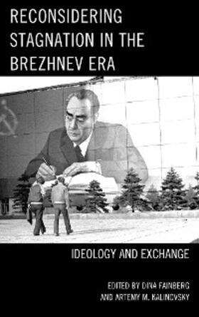 Fainberg / Kalinovsky |  Reconsidering Stagnation in the Brezhnev Era | eBook | Sack Fachmedien