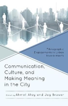 Atay / Brower |  Communication, Culture, and Making Meaning in the City | eBook | Sack Fachmedien