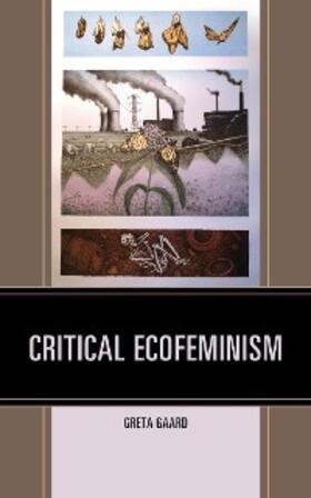 Gaard |  Critical Ecofeminism | eBook | Sack Fachmedien