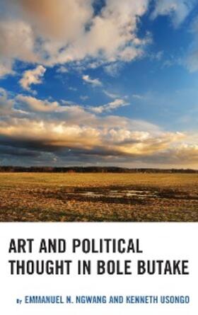 Ngwang / Usongo |  Art and Political Thought in Bole Butake | eBook | Sack Fachmedien