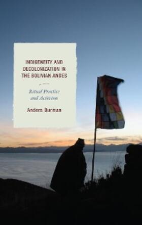 Burman |  Indigeneity and Decolonization in the Bolivian Andes | eBook | Sack Fachmedien