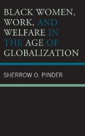 Pinder |  Black Women, Work, and Welfare in the Age of Globalization | eBook | Sack Fachmedien
