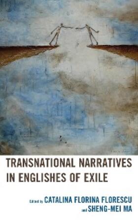 Florescu / Ma |  Transnational Narratives in Englishes of Exile | eBook | Sack Fachmedien