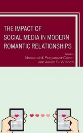 Punyanunt-Carter / Wrench |  The Impact of Social Media in Modern Romantic Relationships | eBook | Sack Fachmedien