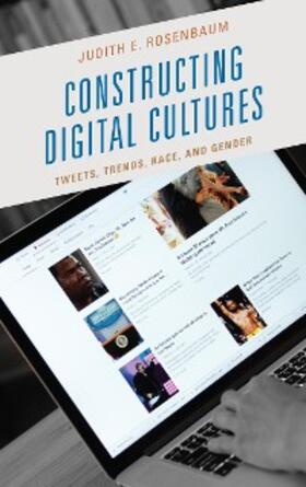 Rosenbaum |  Constructing Digital Cultures | eBook | Sack Fachmedien