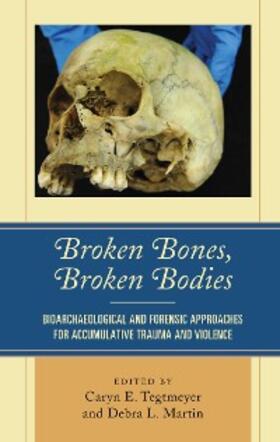 Tegtmeyer / Martin | Broken Bones, Broken Bodies | E-Book | sack.de
