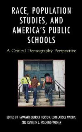 Horton / Martin / Fasching-Varner |  Race, Population Studies, and America's Public Schools | eBook | Sack Fachmedien
