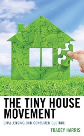 Harris |  The Tiny House Movement | eBook | Sack Fachmedien