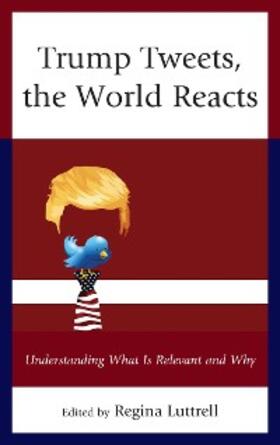Luttrell |  Trump Tweets, the World Reacts | eBook | Sack Fachmedien