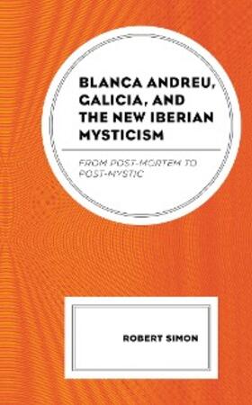 Simon |  Blanca Andreu, Galicia, and the New Iberian Mysticism | eBook | Sack Fachmedien