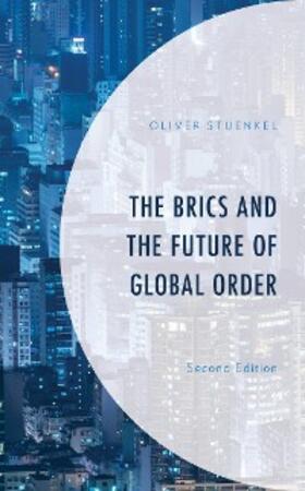Stuenkel |  The BRICS and the Future of Global Order | eBook | Sack Fachmedien