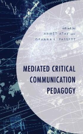 Atay / Fassett |  Mediated Critical Communication Pedagogy | eBook | Sack Fachmedien