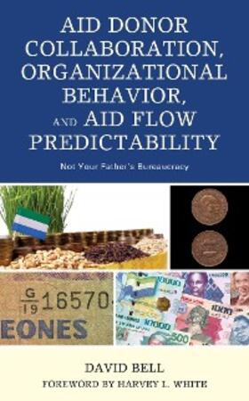 Bell |  Aid Donor Collaboration, Organizational Behavior, and Aid Flow Predictability | eBook | Sack Fachmedien