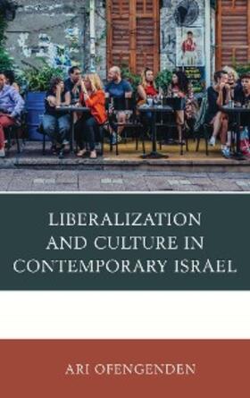 Ofengenden |  Liberalization and Culture in Contemporary Israel | eBook | Sack Fachmedien