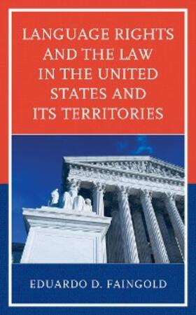 Faingold |  Language Rights and the Law in the United States and Its Territories | eBook | Sack Fachmedien