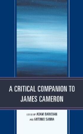 Barkman / Sanna | A Critical Companion to James Cameron | E-Book | www.sack.de