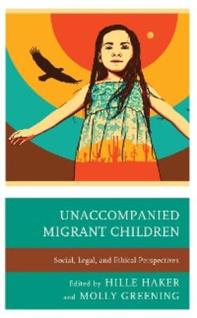 Haker / Greening |  Unaccompanied Migrant Children | eBook | Sack Fachmedien