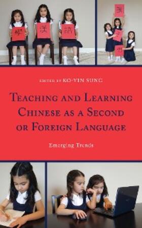 Sung |  Teaching and Learning Chinese as a Second or Foreign Language | eBook | Sack Fachmedien