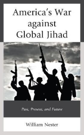 Nester |  America's War against Global Jihad | eBook | Sack Fachmedien