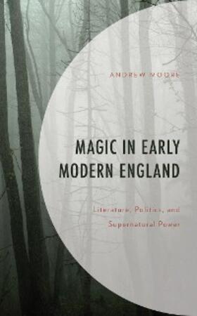 Moore |  Magic in Early Modern England | eBook | Sack Fachmedien