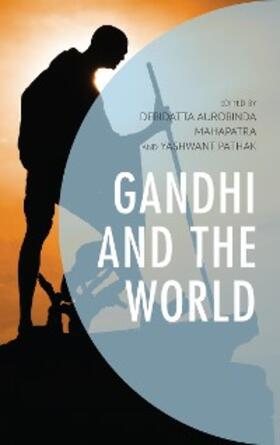 Mahapatra / Pathak |  Gandhi and the World | eBook | Sack Fachmedien