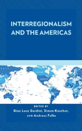 Gardini / Koschut / Falke |  Interregionalism and the Americas | eBook | Sack Fachmedien