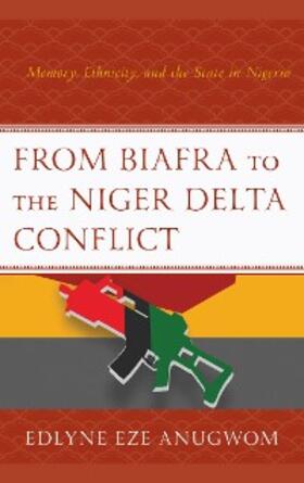 Anugwom |  From Biafra to the Niger Delta Conflict | eBook | Sack Fachmedien